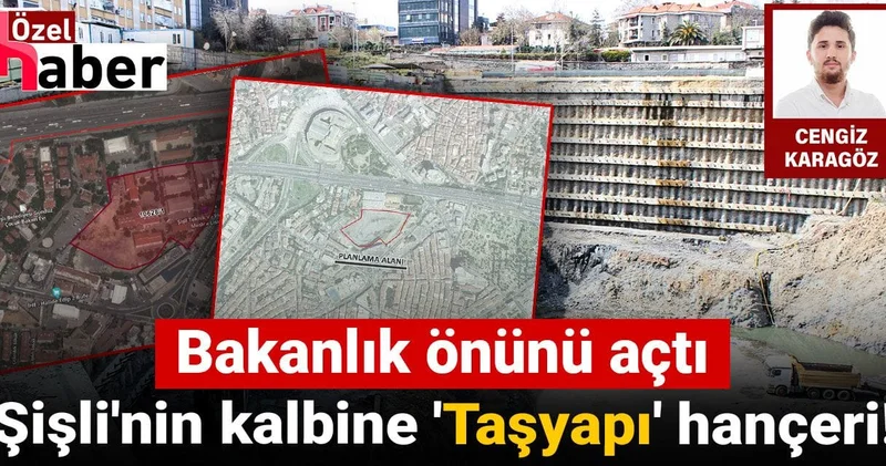Şişli nin kalbine Taşyapı hançeri! Bakanlık önünü açtı