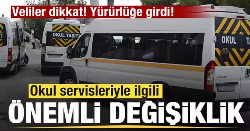 Veliler dikkat! Yürürlüğe girdi! Okul servisleriyle ilgili önemli değişiklik!