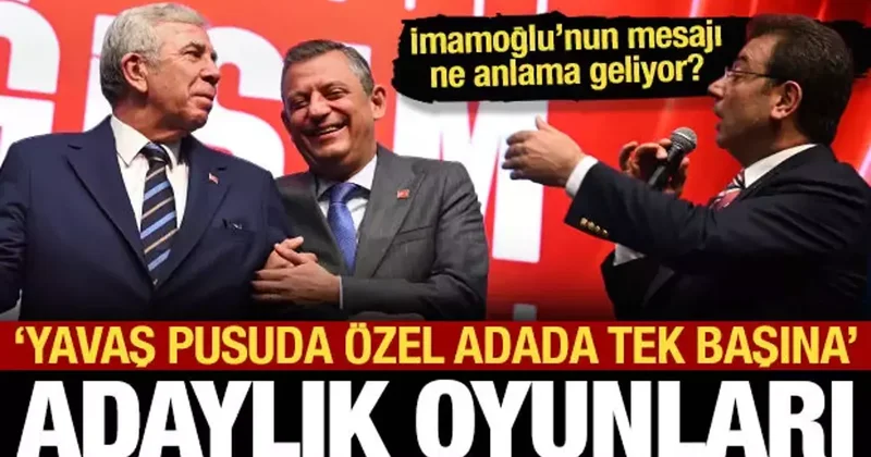 CHP de adaylık oyunları! Yavaş pusuda, Özel adada tek başına