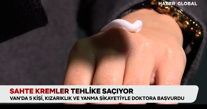 Sahte kremler tehlike saçıyor!