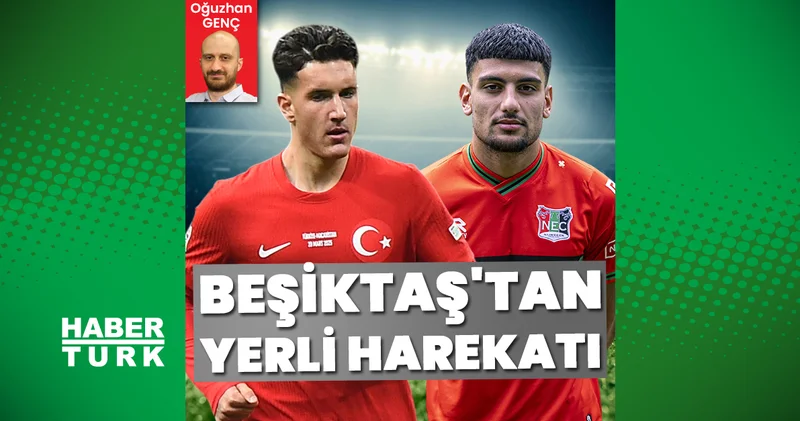Beşiktaş tan yerli harekatı! 2 isim daha gündemde... Futbol Haberleri