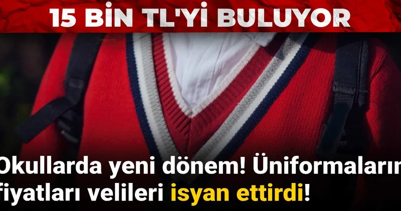 Okullarda yeni dönem! Üniformalarının fiyatları velileri isyan ettirdi!
