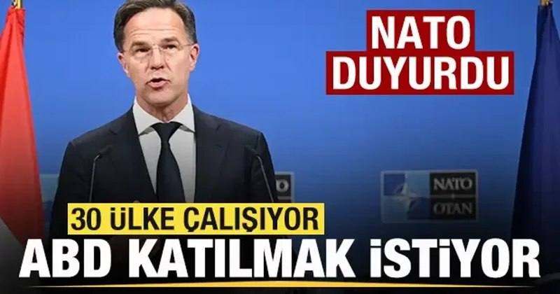 NATO duyurdu! 30 ülke çalışıyor, ABD katılmak istiyor