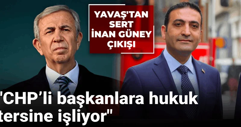 CHP’li başkanlara hukuk tersine işliyor Yavaş tan İnan Güney tepkisi!