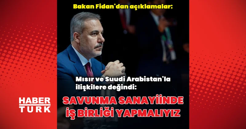 Bakan Fidan gündemi değerlendirdi Dış Haberler