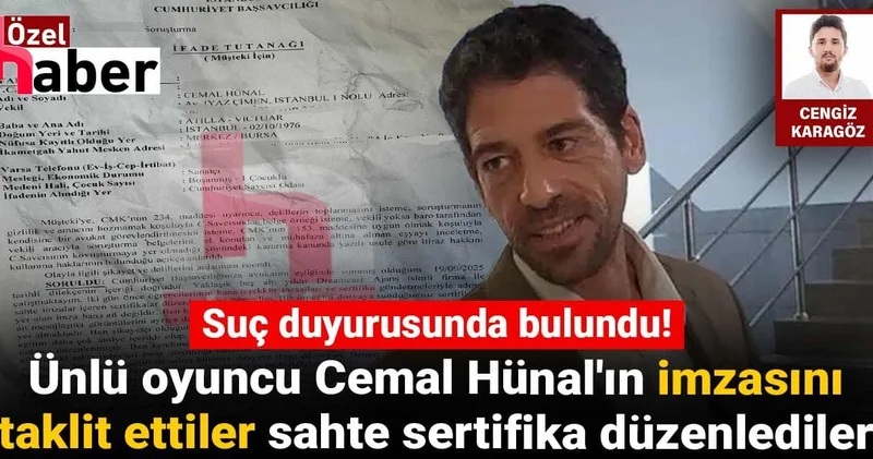 Ünlü oyuncu Cemal Hünal ın imzasını taklit ettiler sahte belge düzenlediler: Suç duyurusunda bulundu!