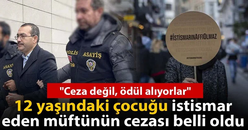 12 yaşındaki çocuğu taciz eden müftünün cezası belli oldu