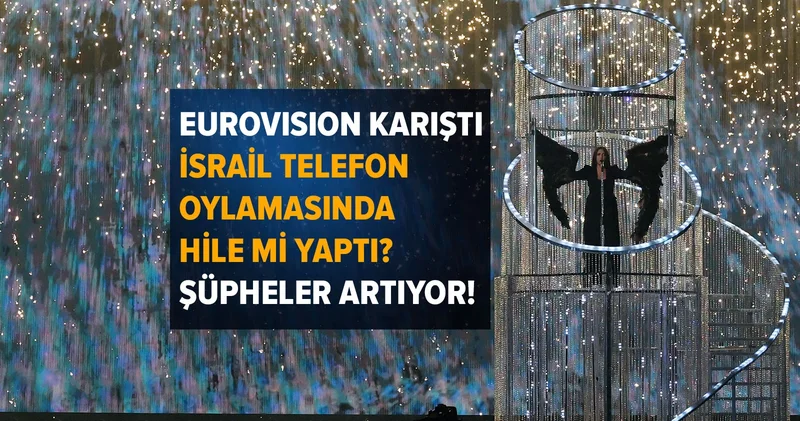 Eurovision karıştı, İsrail telefon oylamasında hile mi yaptı? Şüpheler artıyor!