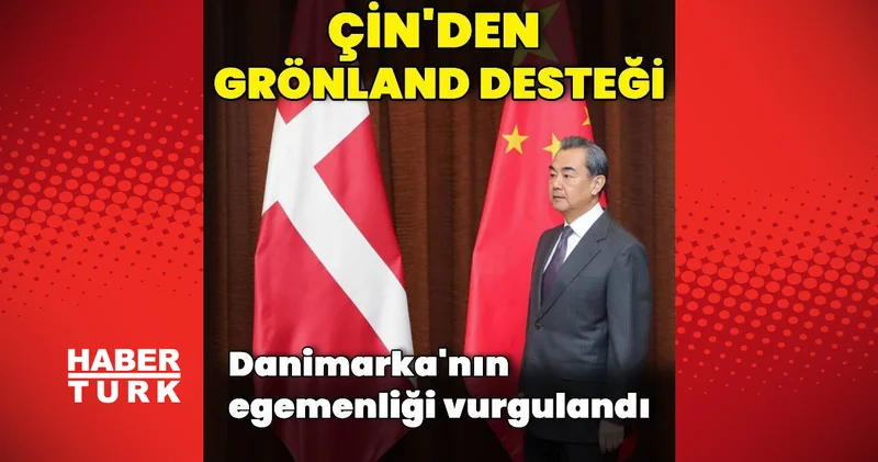 Çin den Danimarka ya Grönland desteği Dış Haberler