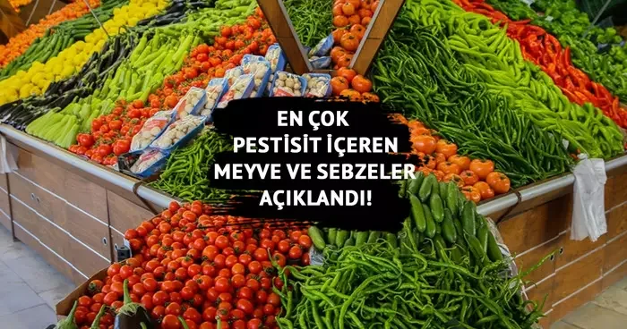 Pestisit sağlığı tehdit ediyor! En çok pestisit içeren meyve ve sebzeler açıklandı! Hangi meyve ve sebzeler daha riskli?