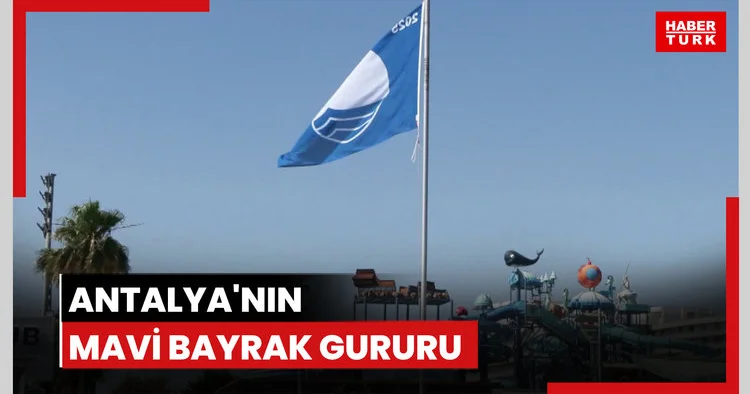 Antalya nın mavi bayrak gururu