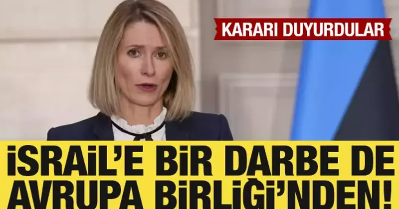 İngiltere nin ardından İsrail e bir darbe de Avrupa Birliği nden!