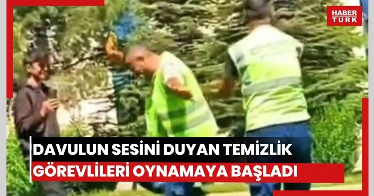 Davulun sesini duyan temizlik görevlileri oynamaya başladı