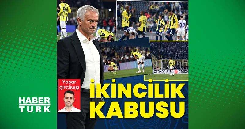 Fenerbahçe nin ikincilik kabusu! Fenerbahçe Haberleri