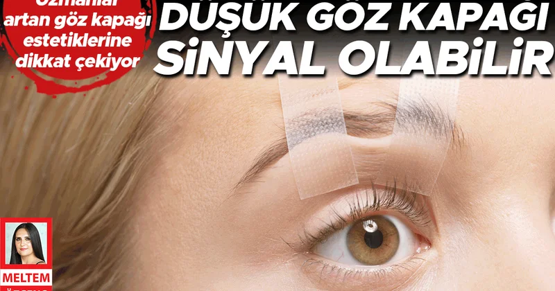 Göz kapağından ‘düşen’ uyarı