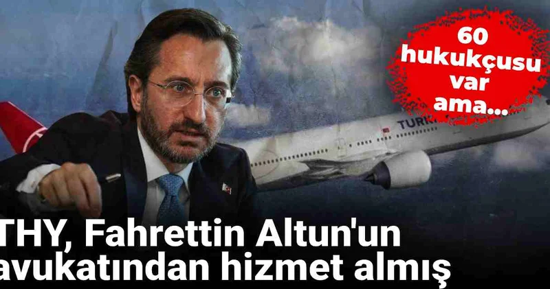 THY, Fahrettin Altun un avukatından danışmanlık hizmeti almış