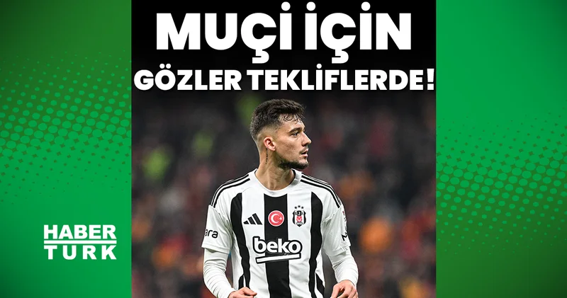 Muçi için gözler tekliflerde Futbol Haberleri