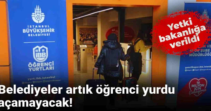 Meclis ten geçti! Belediyeler artık yurt açamayacak!