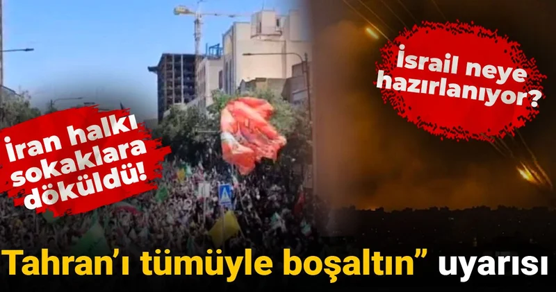 İsrail’den korkutan bir uyarı daha! Tahran’ın tümüyle boşaltılmasını istedi!