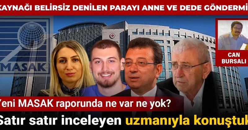 Yeni MASAK raporunda ne var ne yok? Kaynağı belirsiz denilen parayı anne ve dede göndermiş