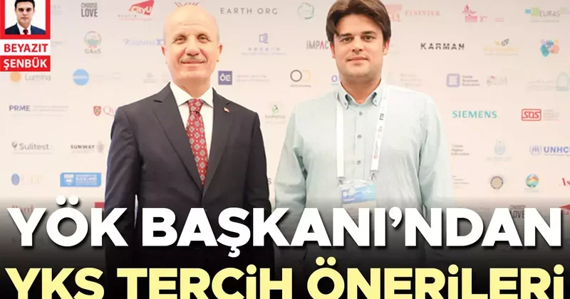 YÖK Başkanı’ndan YKS tercih önerileri