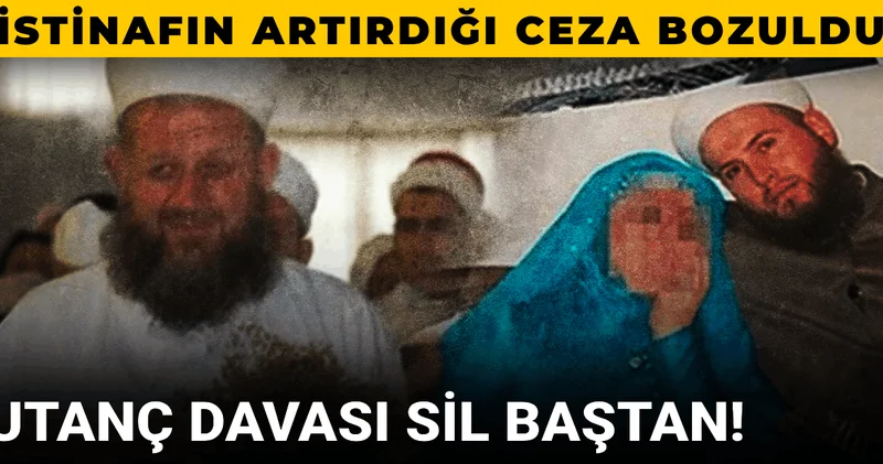 Utanç davası sil baştan! İstinafın artırdığı ceza bozuldu