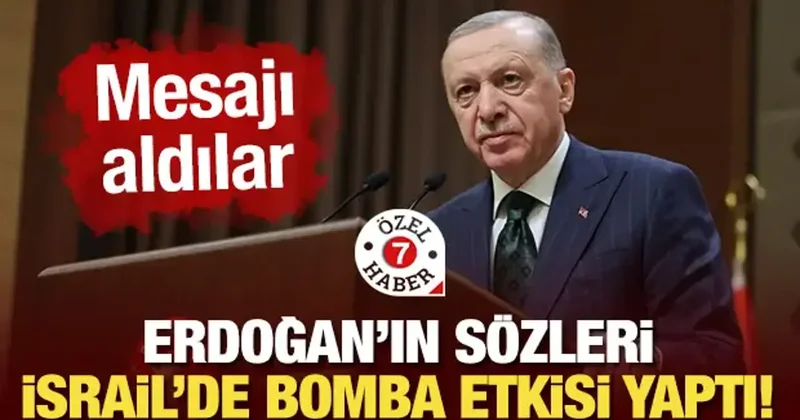 Erdoğan ın sözleri İsrail de bomba etkisi yaptı!
