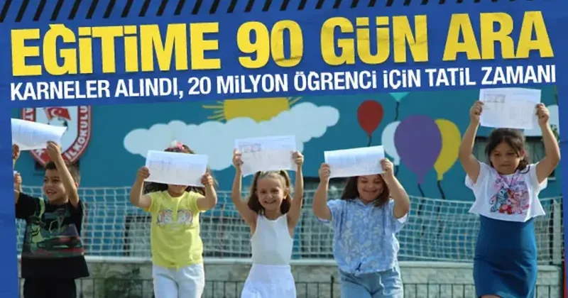 Karneler bugün alındı! 20 milyon öğrenci için tatil zamanı
