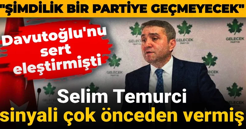 Selim Temurci sinyali çok önceden vermiş: Şimdilik bir partiye geçmeyecek