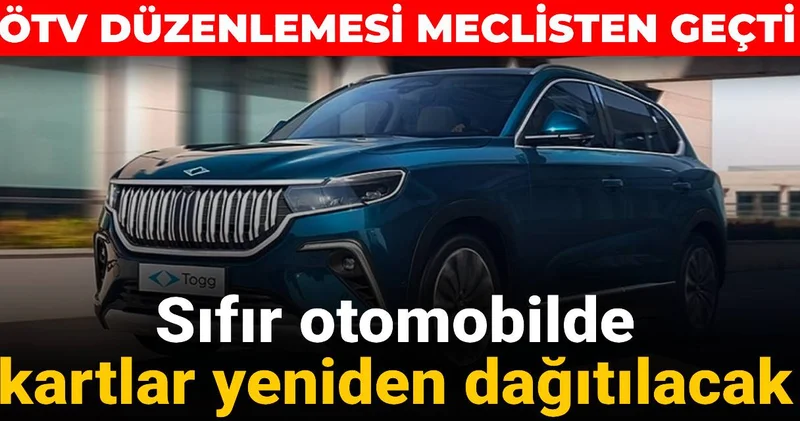 ÖTV düzenlemesi meclisten geçti: Sıfır otomobilde kartlar yeniden dağıtılacak