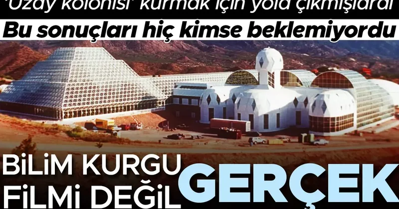Bilim kurgu filmi değil gerçek! Uzay kolonisi kurmak için yola çıkmışlardı, bu sonuçları hiç kimse beklemiyordu