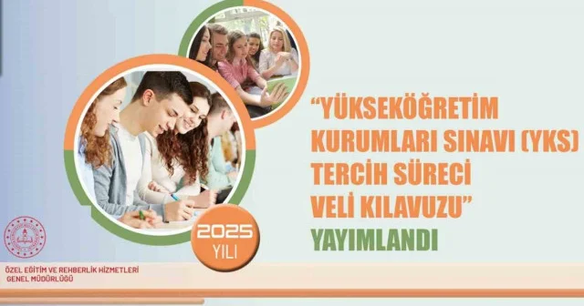 2025 YKS tercih süreci veli kılavuzu yayımlandı: YKS tercihlerinde en sık yapılan hatalar ve velilere öneriler Son Dakika Haberleri