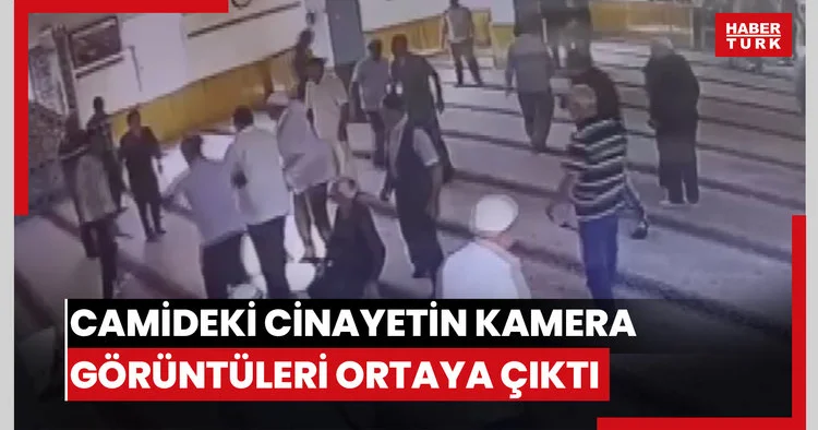 Camideki cinayetin güvenlik kamerası görüntüleri ortaya çıktı
