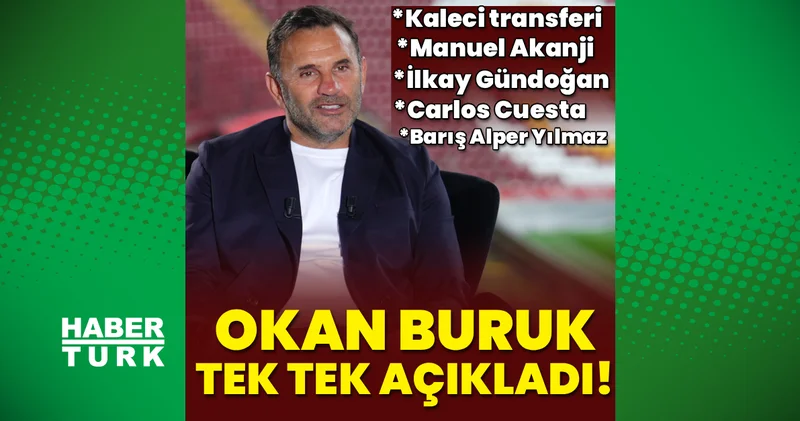 Okan Buruk tek tek açıkladı: Ederson, Akanji, Cuesta, İlkay Gündoğan, Barış Alper! Galatasaray Haberleri