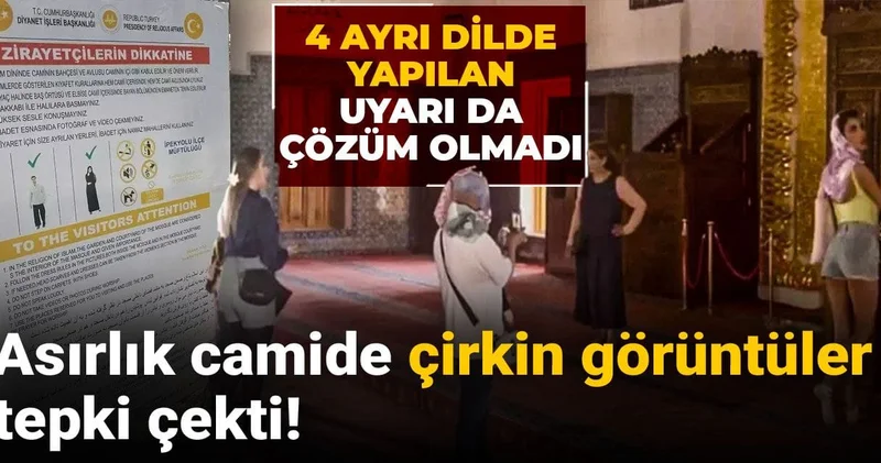 Tarihi camide çirkin görüntüler tepki çekti! 4 ayrı dilde yapılan uyarı da çözüm olmadı