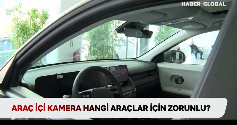 Araç içi kamera hangi araçlar için zorunlu?