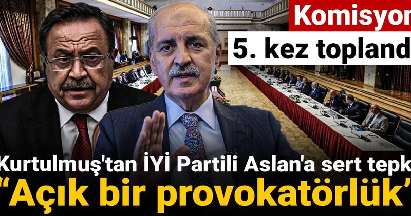 Kurtulmuş tan İYİ Partili Aslan a sert tepki: Açık provokatörlük