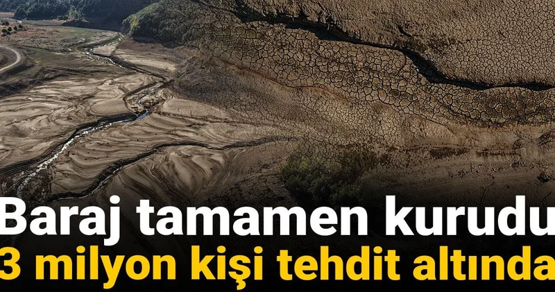 Baraj tamamen kurudu! 3 milyon kişi tehdit altında