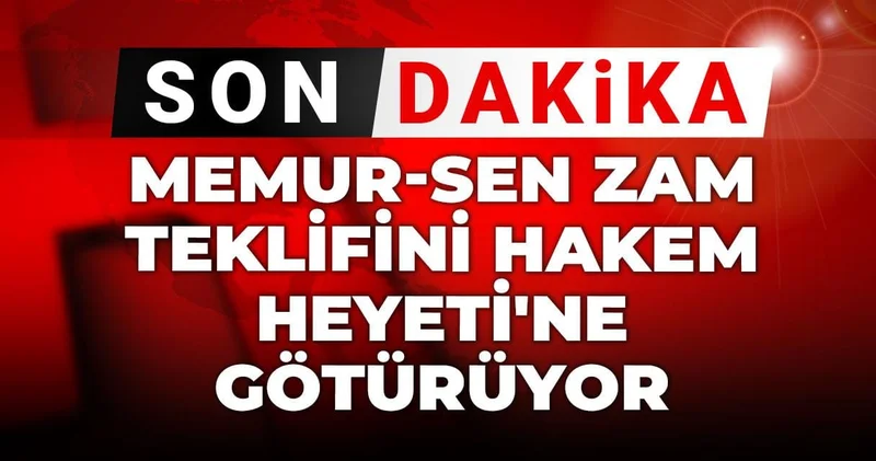 Memur Sen zam teklifini Hakem Heyeti ne götürüyor