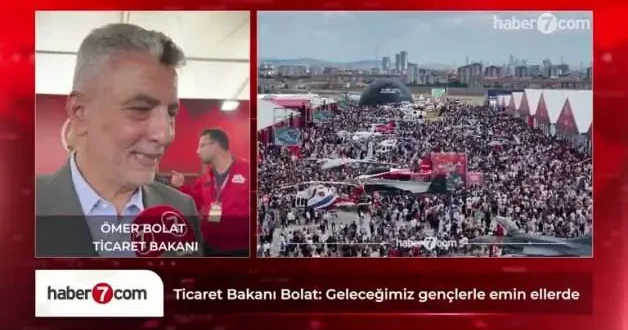 Ticaret Bakanı Bolat: TEKNOFEST Türkiye nin başarı hikayesidir