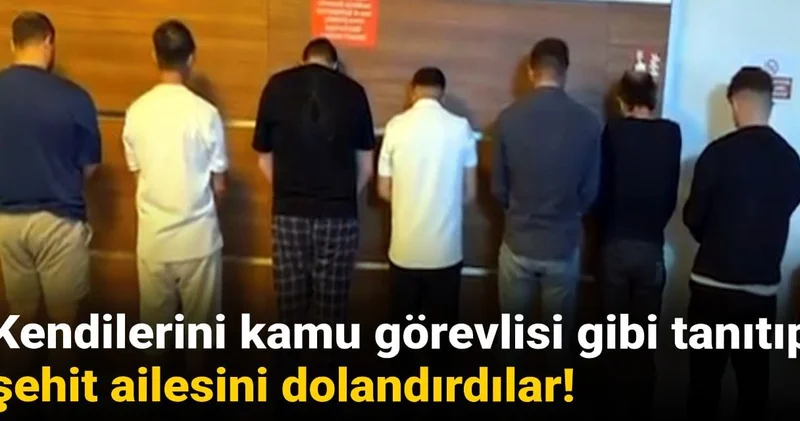 Kendilerini kamu görevlisi gibi tanıtıp şehit ailesini dolandırdılar!