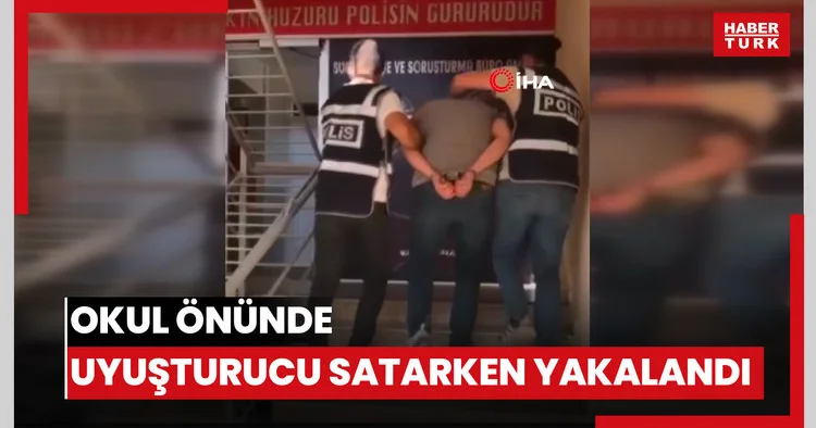 Okul önünde uyuşturucu satarken yakalandı