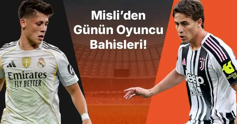 Arda Güler ve Kenan Yıldız son maçları boş geçmiyor, Onuachu iç sahada affetmiyor! İşte Misli’den günün oyuncu bahisleri İddaa Spor Haberleri
