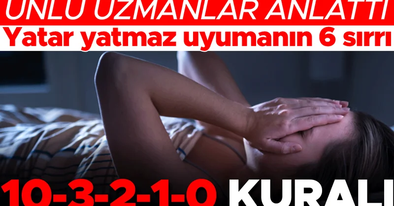 Ünlü uzmanlar anlattı: Başınızı yastığa koyduktan 5 dakika sonra uyumanın 6 sırrı 10 3 2 1 0 kuralına dikkat!