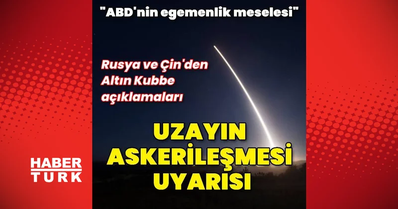 Çin ve Rusya dan Altın Kubbe değerlendirmesi Dış Haberler