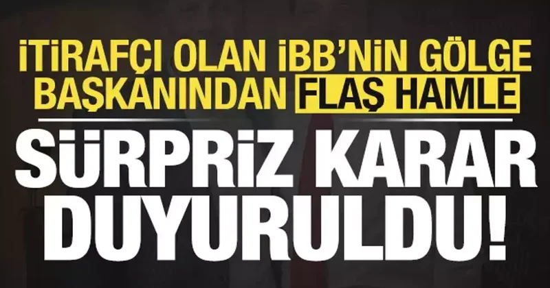 Son dakika: İtirafçı olan İmamoğlu’nun danışmanından sürpriz hamle! Flaş karar duyuruldu