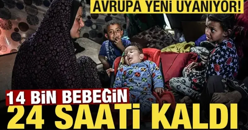 14 bin bebeğin 24 saati kaldı! Avrupa yeni uyanıyor