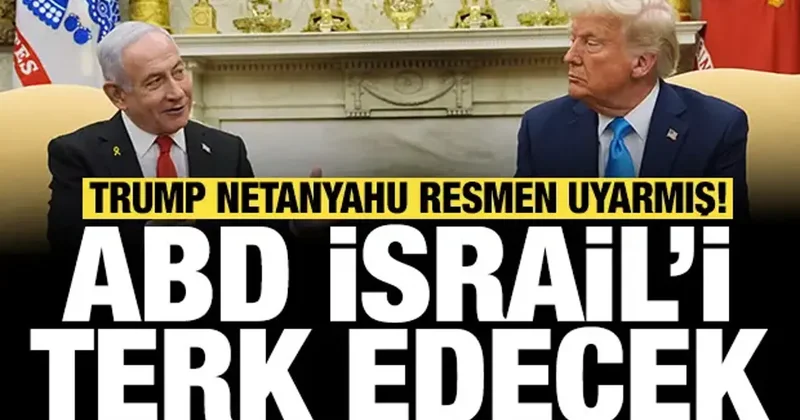 ABD den flaş karar: Savaş devam ederse İsrail i terk edecekler!