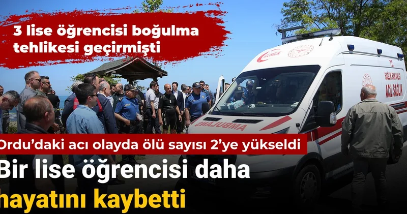 Ordu’daki acı olayda bir lise öğrencisi daha hayatını kaybetti: Ölü sayısı 2’ye yükseldi