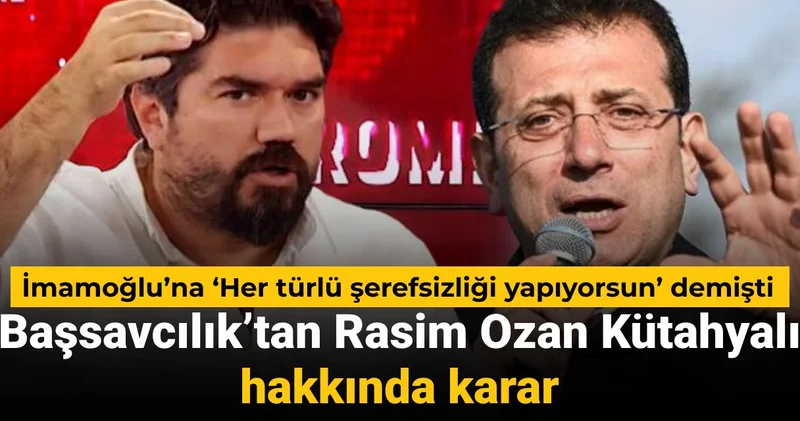 Başsavcılıktan Rasim Ozan kararı: İmamoğlu na Her türlü şerefsizliği yapıyorsun demişti